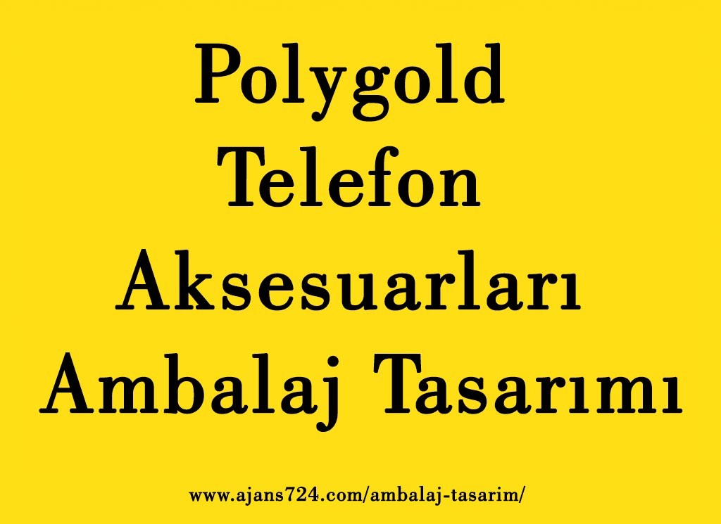 Polygold Telefon Aksesuarları Ambalaj Tasarımı